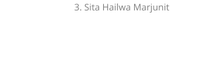 3. Sita Hailwa Marjunit